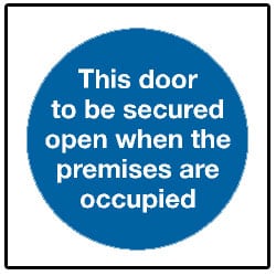 This door to be secured open when the premises are occupied Sign
