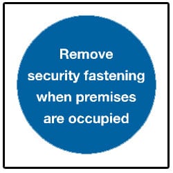 Remove Security Fastening when premises are occupied Sign