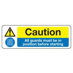 Caution All Guards Must Be in position before starting Sign