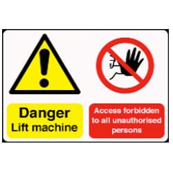 Danger Lift Machine Access Forbidden to All Unauthorised Persons Sign