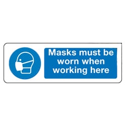 Masks Must Be Worn when working here Sign