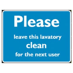 Please leave this lavatory clean for the next user Sign