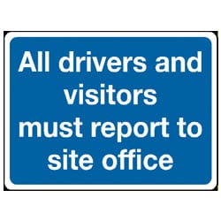 All drivers and visitors must report to site office Sign