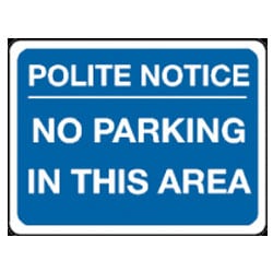 Polite Notice No Parking in this area Sign