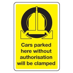 Cars parked here without authorisation will be clamped Traffic Sign