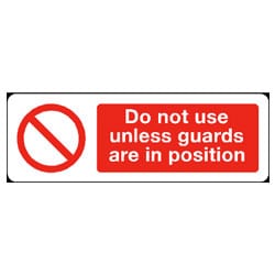 Do not use unless guards are in position Sign