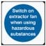Switch on extractor fan when using hazardous substances Sign
