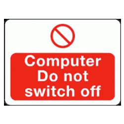 Computer Do Not Switch Off Sign