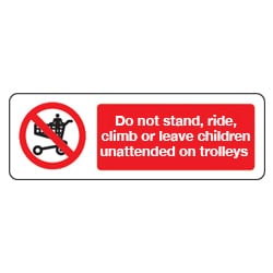Do not leave children unattended on trolley etc sign