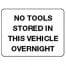No tools stored in this vehicle overnight sign