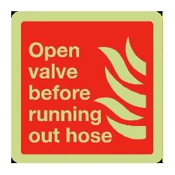 Open valve before running out hose Sign (Photoluminescent)