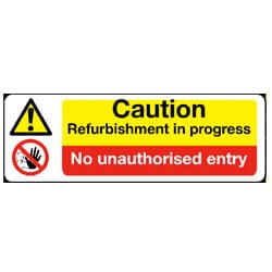 Caution Refurbishment in progress and No unauthorised entry Sign