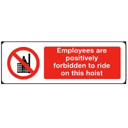 Employees are positively forbidden to ride on this hoist Sign