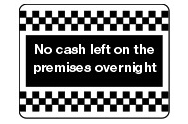 No cash left in these premises signs
